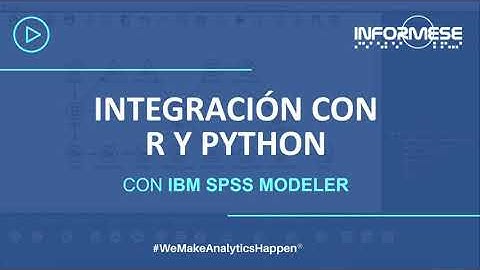 Tutorial: Integración de R y Phyton con IBM SPSS Modeler