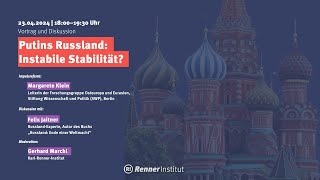 Putins Russland: Instabile Stabilität?