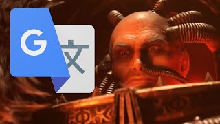 The Horus Heresy Trailer but google-translated villainously