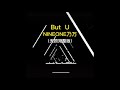一小时版本 NINEONE 乃万 限定告白单曲 But U 一小时版 动态歌词 Lyrics 高音质 一小时版本 NINEONE 乃万 限定告白单曲 But U 一小时版 动态歌词 Lyrics 高音质