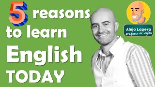 5 Good Reasons to study ENGLISH today