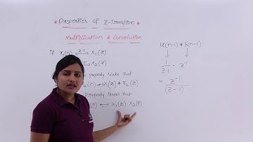 Multiplication & Convolution Property of Z-Transform