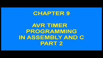 AVR by MAZIDI (CH 9 "PART2" AVR TIMER PROGRAMMING IN ASSEMBLY AND C)