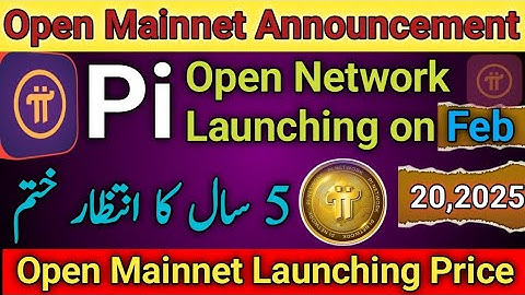 Pi network open mainnet confirm date | Open network announcement | Open mainnet pi network