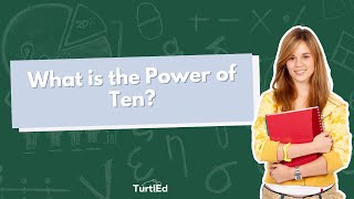 What is the Power of Ten | Math Tips from TurtlEd