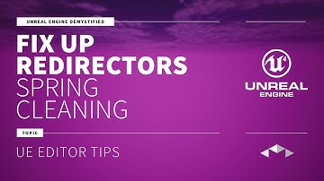 FIX UP REDIRECTORS - UNREAL ENGINE - UE4 - UE5