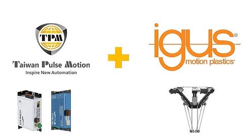 Low-Cost High-Performance EtherCAT Robot Control System: Taiwan Pulse Motion + igus Delta Robot