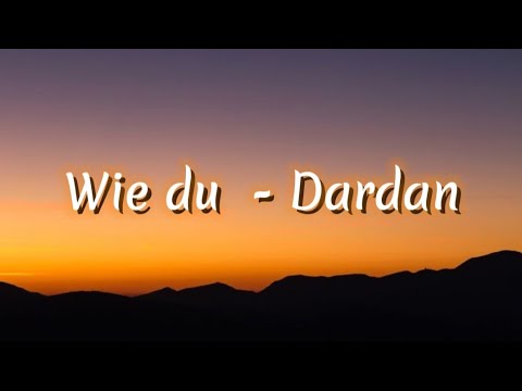 Dardan - Wie du (lyrics)