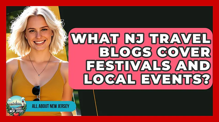What NJ Travel Blogs Cover Festivals and Local Events? - All About New Jersey