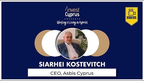 Working & Living in Cyprus: Siarhei Kostevitch, CEO of ASBIS Cyprus