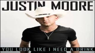 Justin Moore You Look Like I Need A Drink chords