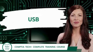 CompTIA Tech+ (FC0-U71) | USB | Exam Objective 2.5 | Course Training Video