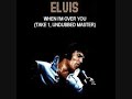 Elvis Presley &quot;When Im Over You&quot; (Undubbed)