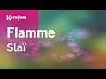 Flamme  sla  karaoke version  karafun