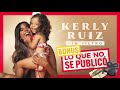 LO QUE NO SE PUBLICÓ - SIN EDICIÓN | Kerly Ruiz SIN FILTRO - El Reality | BONUS 1era Temporada