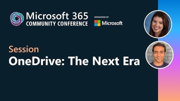 OneDrive: The Next Era | Microsoft 365 Community Conference 2025