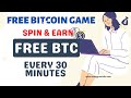 Free Bitcoin Game || Spin &amp; Win BTC Every 30 Minutes
