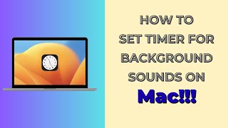 macOS 26: How to Set Timer for Background Sounds on Mac