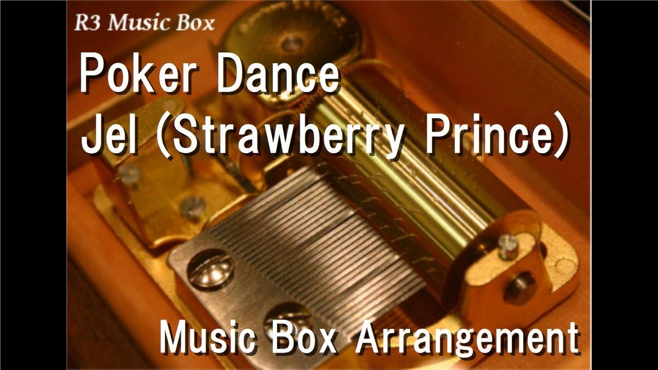 Watch Poker Dance/Jel (Strawberry Prince) [Music Box] on YouTube