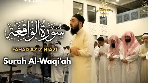 Surah al Waqia | Taraweeh 2023-1444 | - Fahad Aziz Niazi - سورة الواقعة - التراويح فهد عزيز نيازي