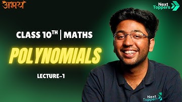 Polynomials L-1 | Class 10 Maths | Shobhit Nirwan Sir | Abhay Batch | Next Toppers