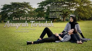 Anugrah Terindah - Ezra feat Della Calista - (Official Music Video)