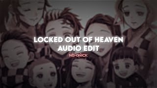 Locked Out Of Heaven - Bruno Mars | Audio Edit