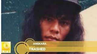 Trashed - Angkara