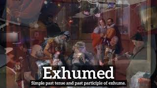 How Does Exhumed Look What is Exhumed How to Say Exhumed in English