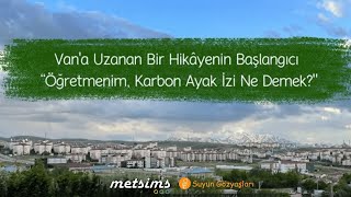 Vana Uzanan Bir Hikayenin Başlangıcı Öğretmenim, Karbon Ayak İzi Ne Demek?