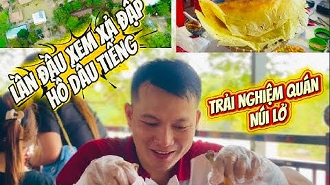 Lần đầu xem xả đập ae 🤣🤣🤣Vlog Qà Dề Qê - Hồ Dầu Tiếng - Quán Núi Lở. 