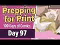 Readying Your Comic for Print - 100 Days of Making Comics 2 - DAY 97