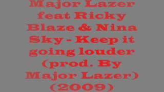 Major Lazer feat Ricky Blaze& Nina Sky - Keep it going louder