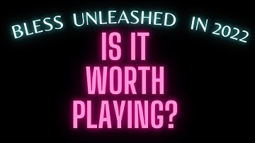 Bless Unleashed PC 2022 - Is it worth Playing??