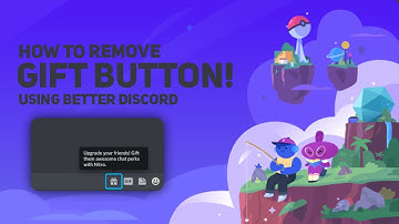 How to remove Discord GIFT BUTTON! using Better Discord Working 2021! | Blitzio