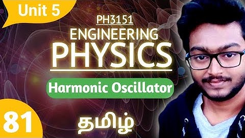 Harmonic Oscillator in Tamil Engineering Physics Unit 5 Applied Quantum Physics in Tamil PH3151
