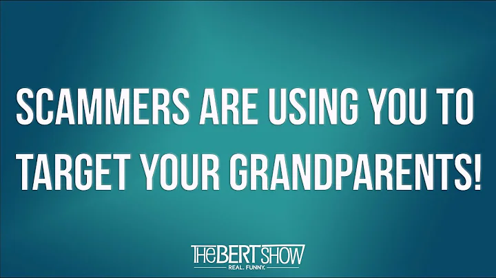 Scammers Are Using YOU To Target Your Grandparents!