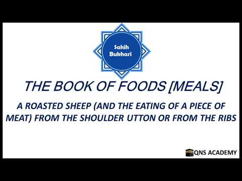 Bukhari 70 26 A roasted sheep eating of a piece of meat from the shoulder utton or from the ribs