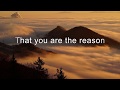 You Are The Reason By Calum Scott Lyric Video Piano And Cello
