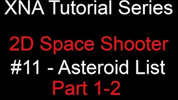 Programming a 2D Space Shooter Tutorial #11 - XNA - Asteroid List 1-2