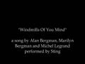 Miniature de la vidéo de la chanson Windmills Of Your Mind (Studio Version)