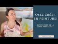 Osez créer en peinture! (Se détacher de la copie: pas facile!)