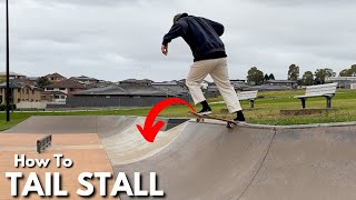 HOW TO TAIL STALL (Beginner Tips to Learning)