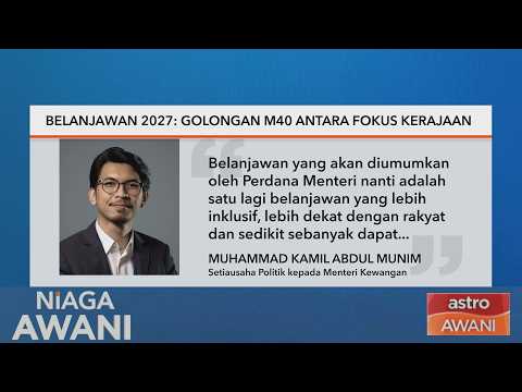 Belanjawan 2027: Golongan M40 antara fokus kerajaan menjelang pembentangan