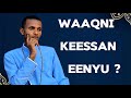 Waaqni Keessan Eenyu B Saa Gosaayee Ballaxe GosayeBelete Y3f 