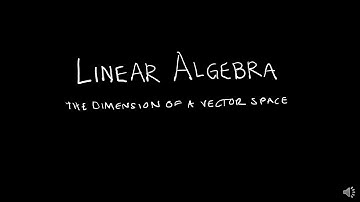 Linear Algebra 4.5.1 The Dimension of a Vector Space
