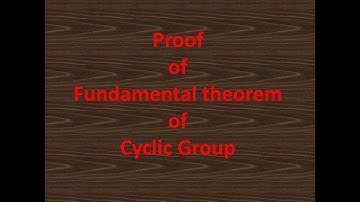 Group Theory: Fundamental theorem for Cyclic group