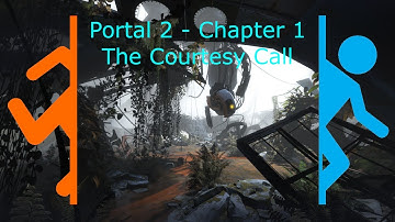 Portal 2 Playthrough - Chapter 1: The Courtesy Call