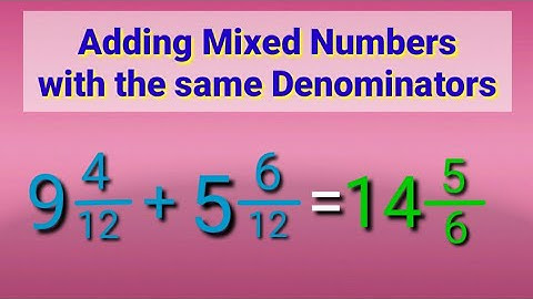 How to Add Mixed Numbers with the same Denominators