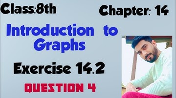 Class 8th Chapter 14 Introduction to Graphs Exercise 14.2 Question 4  | Ncert |